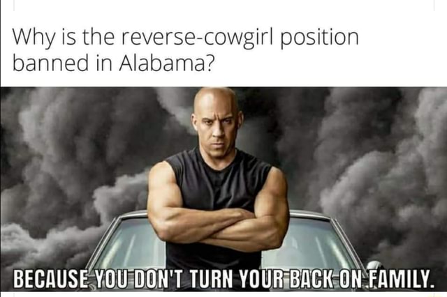 Why Is The Reversecowgirl Position Banned In Alabama BECAUSE YOU DO