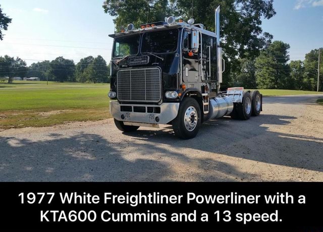 1977 White Freightliner Powerliner With A Ktagoo Cummins And A 13 Speed 1977 White 7542