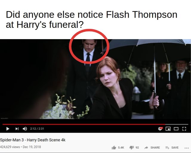 Did anyone else notice Flash Thompson at Harry's funeral? Spider-Man 3 -  Harry Death Scene - iFunny