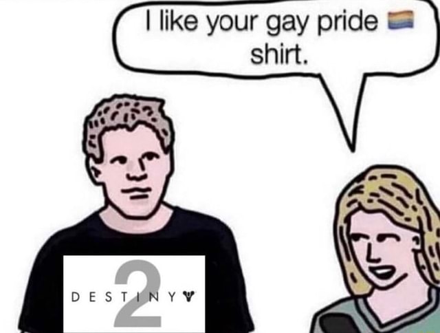 i love your gay pride shirt meme