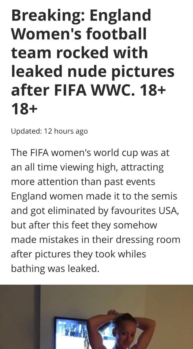 Breaking England Women S Football Team Rocked With Leaked Nude Pictures After Fifa Wwc 18 18