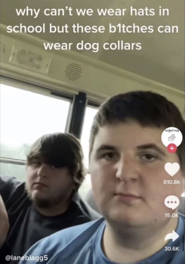 Why can't we wear hats in school but these bitches can wear dog collars