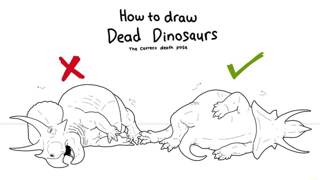 How to draw Dead Dinosaurs The Correct death pose - iFunny