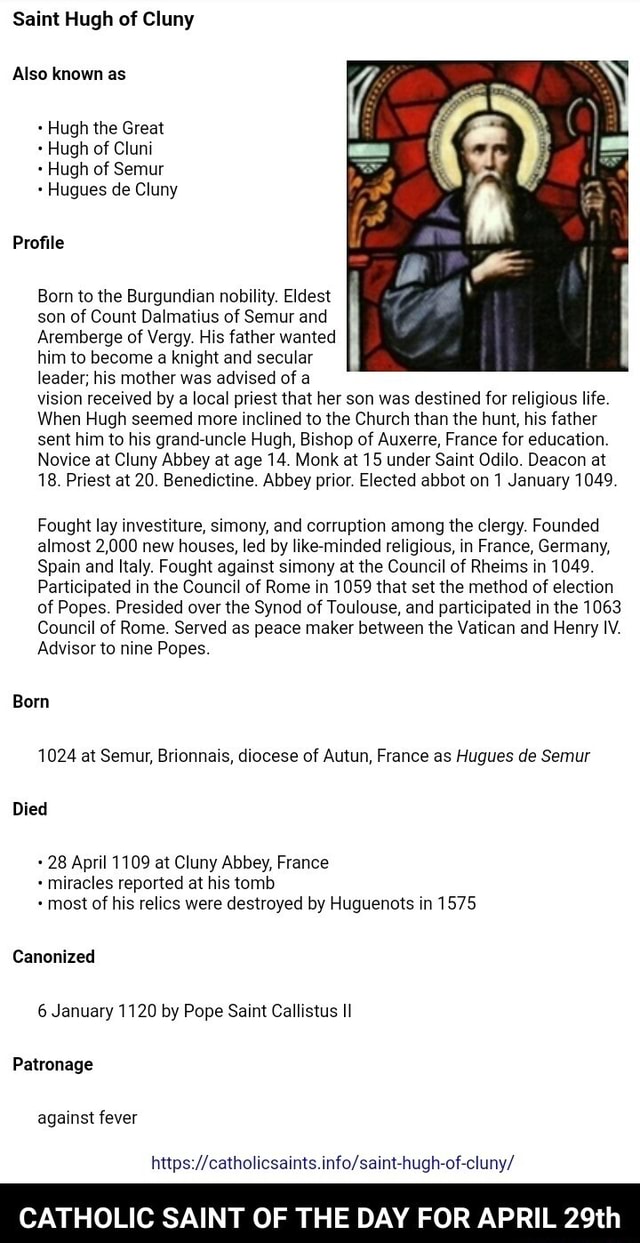 Saint Hugh of Cluny Also known as Hugh the Great Hugh of Cluni Hugh of ...