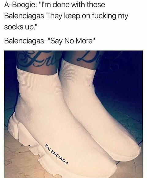 A-Boogie: “I'm done with Balenciagas They keep on fucking socks up." "Say No - )