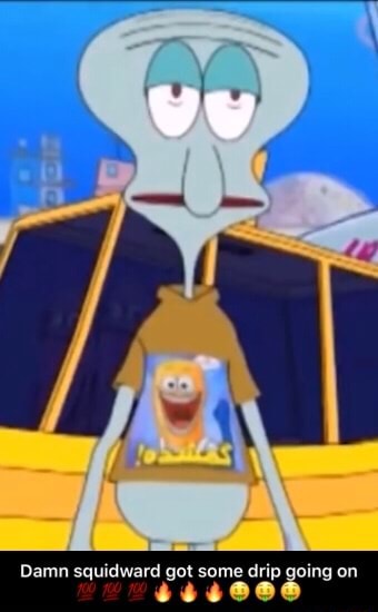 Damn squidward got some drip going on FETO] - Damn squidward got some ...