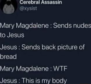 Assassin Mary Magdalene Sends nudes to Jesus Jesus : Sends back picture