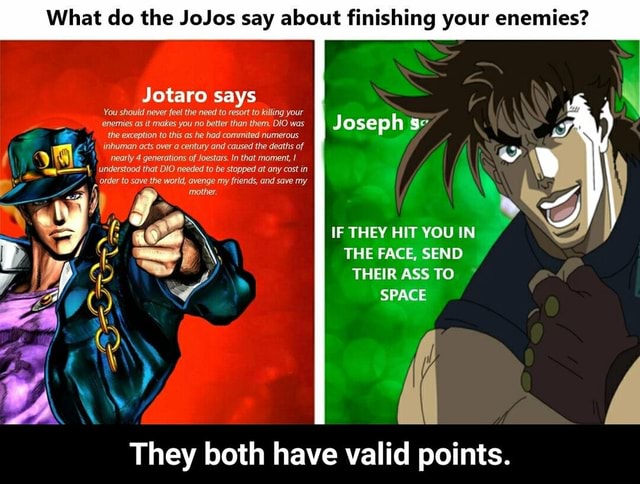 What do the JoJos say about finishing your enemies? Jotaro says You ...