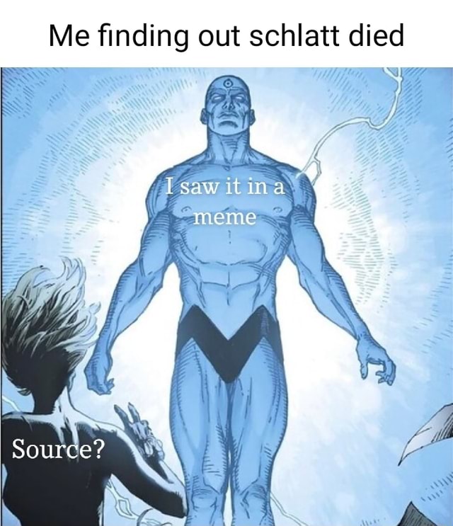 Me finding out schlatt died SS I saw itina meme Source? - iFunny