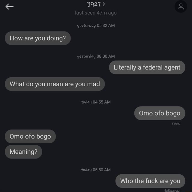 & 3927 last seen ago yesterday AM How are you doing? yesterday AM