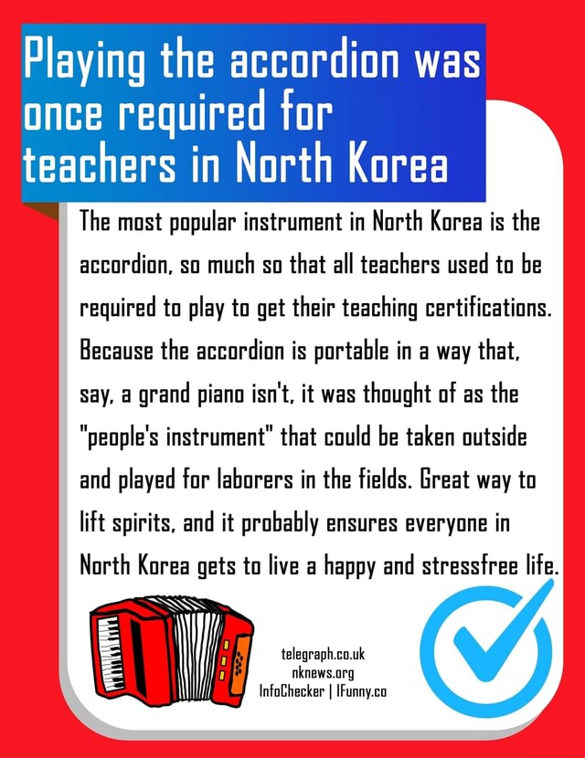 Playing the accordion was once required for teachers in North Korea The