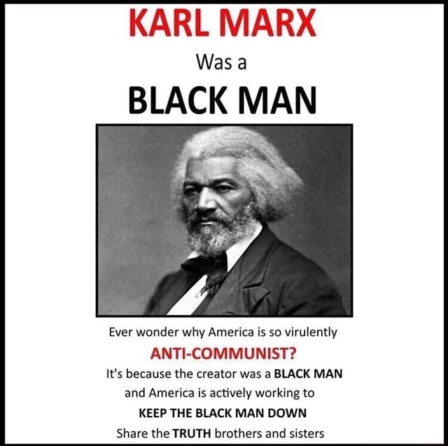 KARL MARX Was a BLACK MAN Ever wonder why America is so virulently ANTI ...