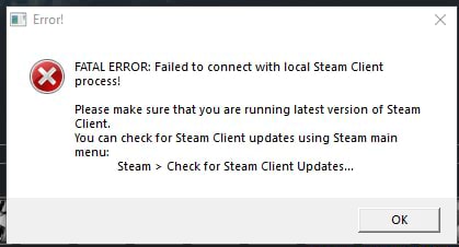 Fatal Error Failed To Connect With Local Steam Client Process Please Make Sure That You Are Running Latest Version Of Steam Client You Can Check For Steam Client Updates Using Steam Main