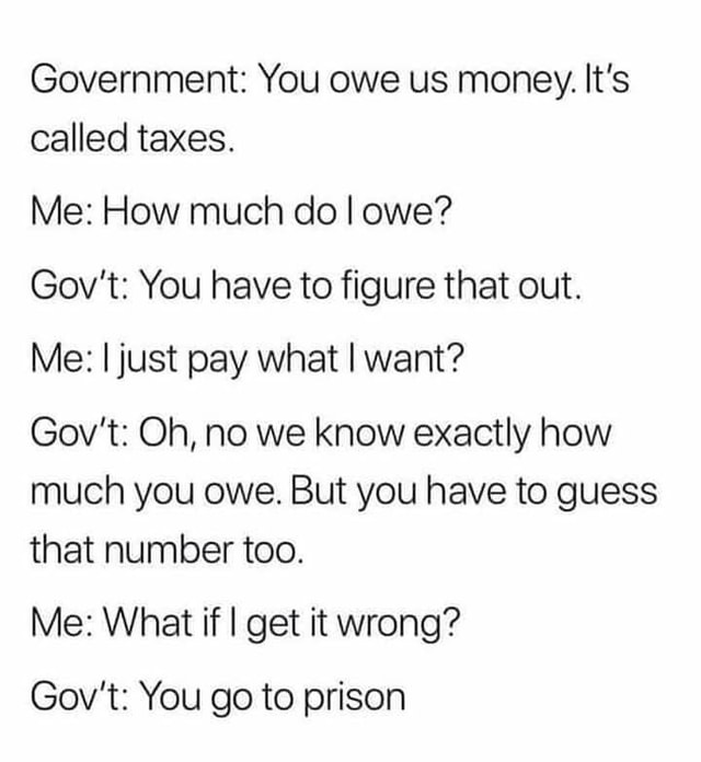 government-you-owe-us-money-it-s-called-taxes-me-how-much-do-i-owe