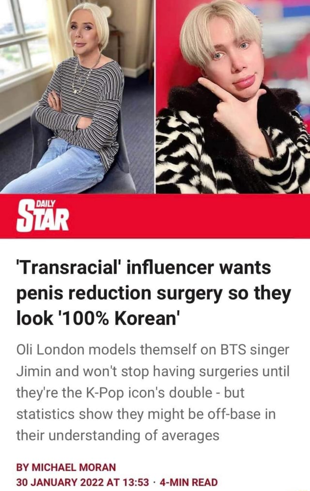 Transracial Influencer Wants Penis Reduction Surgery So They Look