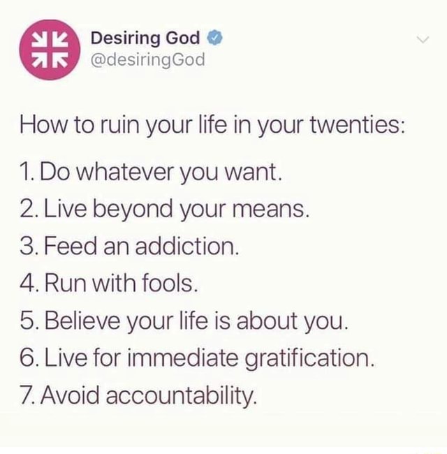 Desiring God @desiringGod How To Ruin Your Life In Your Twenties: 1. Do ...