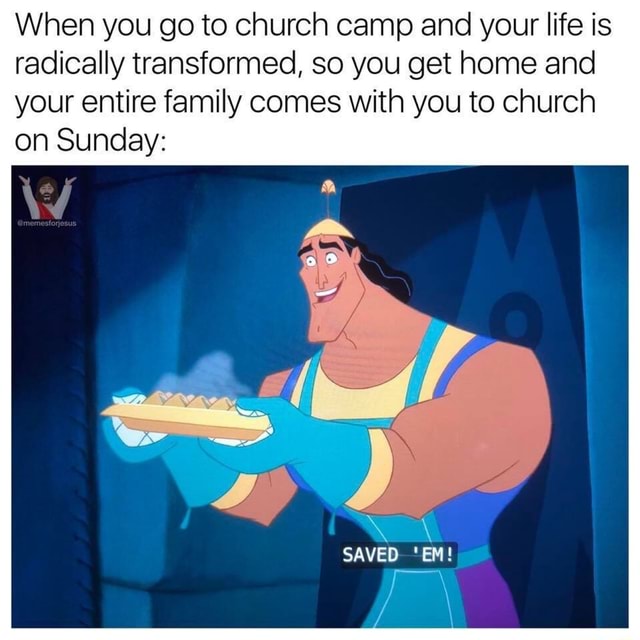 when-you-go-to-church-camp-and-your-life-is-radically-transformed-so