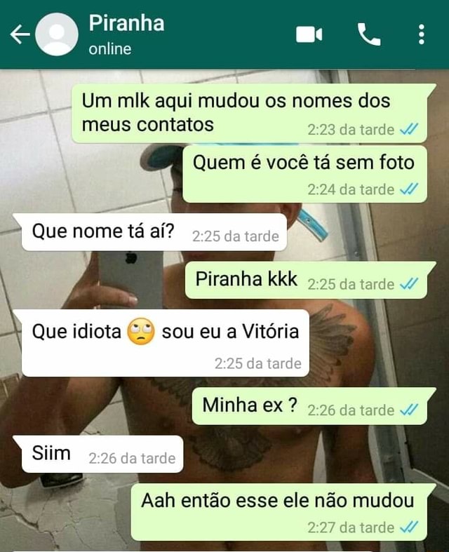 E Piranha Um Milk Aqui Os Nomes Dos Meus Contatos 2 23 Da Tarde W Quem