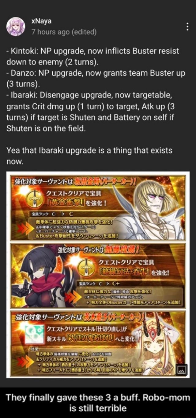 aya 7 Hours Ago Edited Kintoki Np Upgrade Now Inflicts Buster Resist Down To Enemy 2 Turns Danzo Np Upgrade Now Grants Team Buster Up 3 Turns Loaraki Disengage