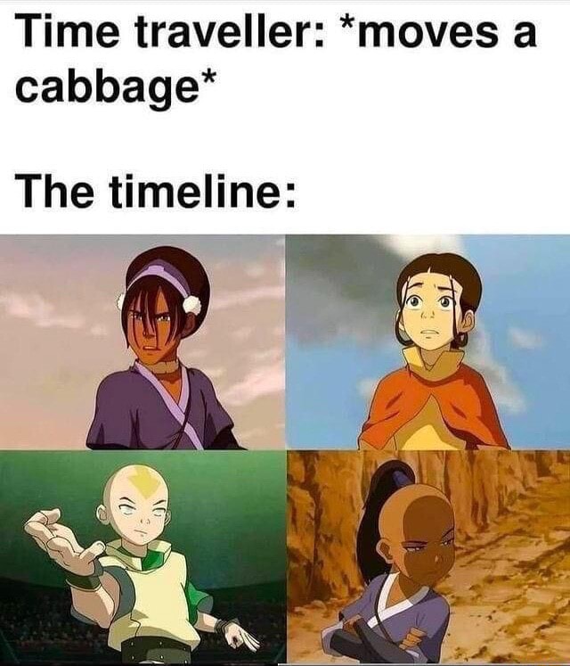 Time traveller: *moves a cabbage* The timeline: - iFunny