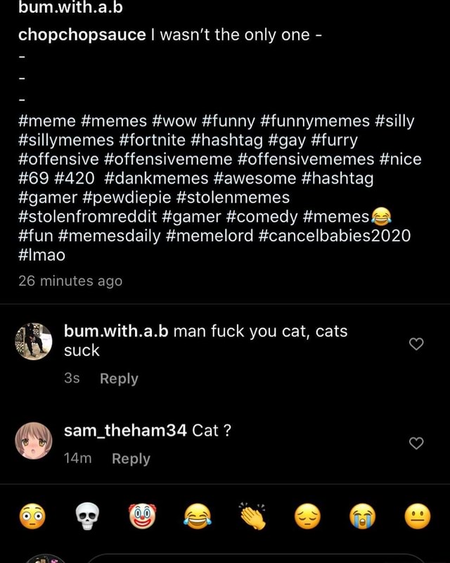 Bum chopchopsauce I wasn't the only one - #meme #memes #wow #funny  #funnymemes #silly #sillymemes #fortnite #hashtag #gay #furry #offensive  #offensivememe #offensivememes #nice #69 #420 #dankmemes #awesome #hashtag  #gamer #pewdiepie #stolenmemes ...