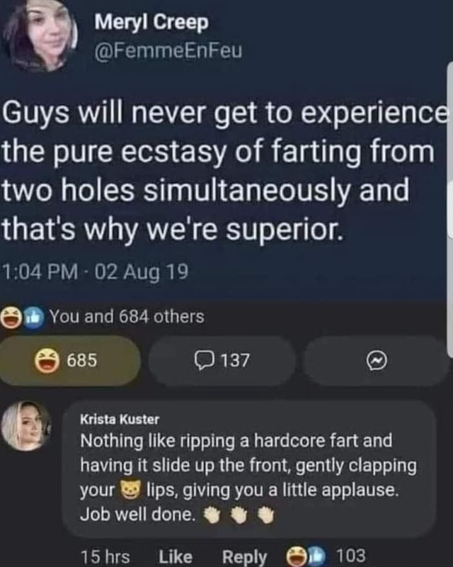 Creep Guys will never get to experience the pure ecstasy of farting ...