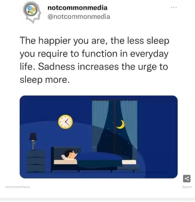 notcommonmedia-the-happier-you-are-the-less-sleep-you-require-to