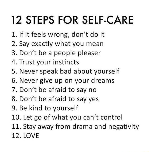 12 STEPS FOR SELF-CARE 1. If it feels wrong, don't do it 2. Say exactly ...