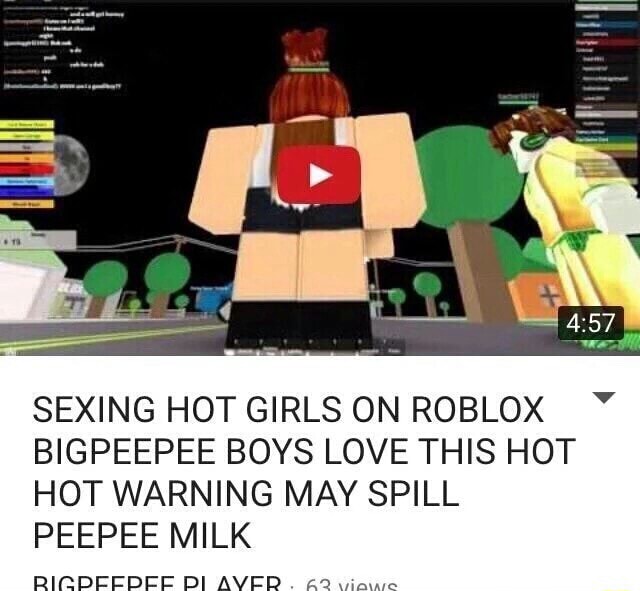 Sexing Hot Girls On Roblox Bigpeepee Boys Love This Hot Hot Warning May Spill Peepee Milk Ricdffdff Di Avfd 5 2 Hma Q - roblox hot milk song