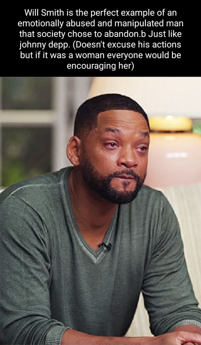 Will Smith is the perfect example of an emotionally abused and ...