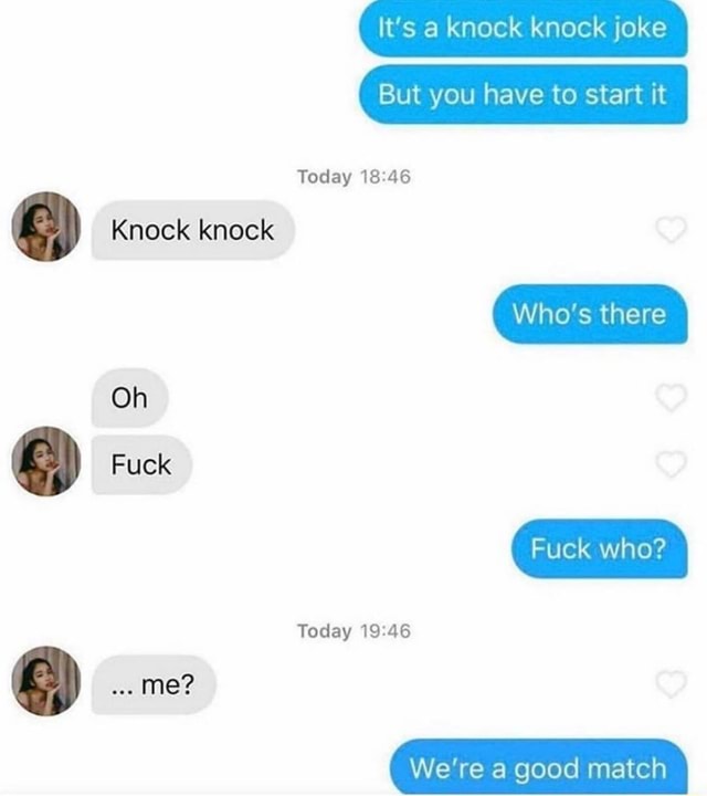 Knock Knock Oh Fuck Me Its A Knock Knock Joke But You Have To Start