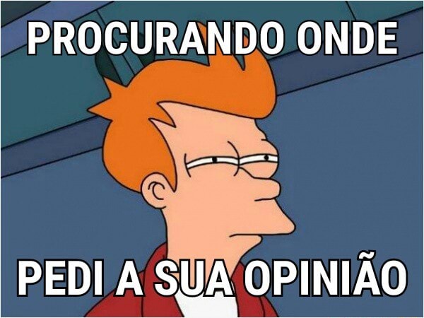 PROCURANDO ONDE PEDI À SUA OPINIÃO