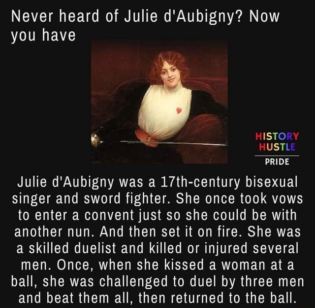 Never heard of Julie d'Aubigny? Now you have HISTORY HUSTLE PRIDE Julie