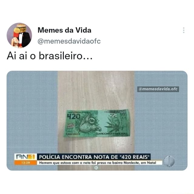 Memes Da Vida Qmemesdavidaofe Ai Al Brasileiro PolÍcia Encontra