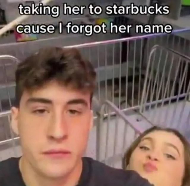 Tak ing her to starbucks I forgot her name c ss - iFunny Brazil