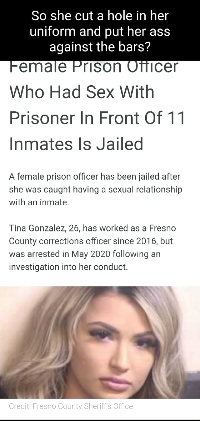 So She Cut A Hole In Her Uniform And Put Her Ass Against The Bars Female Who Had Sex With