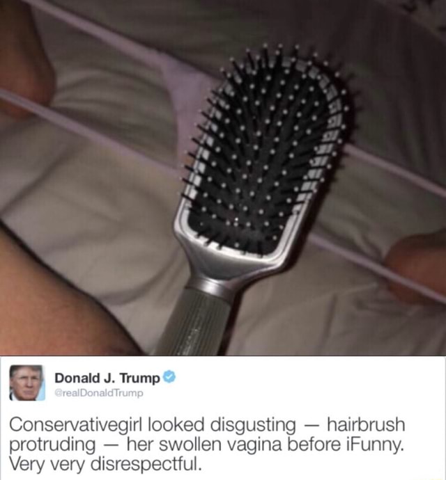 ª Conservativegirl Looked Disgusting Hairbrush Protruding Her Swollen Vagina Before Ifunny