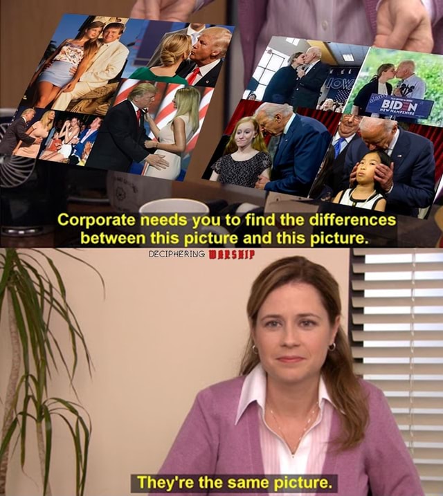 Corporate needs you to find the differences between this picture and this picture. DECIPHERING