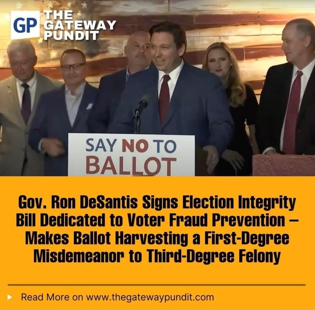 SAY NO TO BALLOT Gov. Ron DeSantis Signs Election Integrity Bill ...