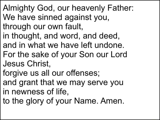 Almighty God, our heavenly Father: We have sinned against you, through ...