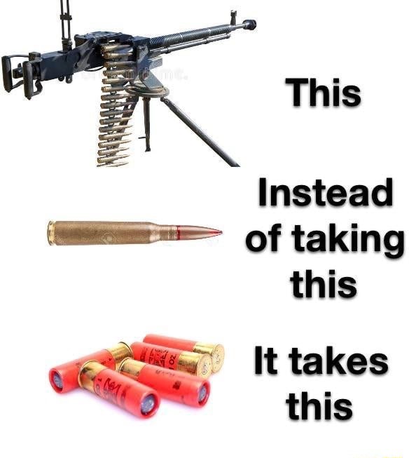 This Instead Of Taking This It Takes This IFunny this-instead-of-taking-this-it-takes-this-ifunny