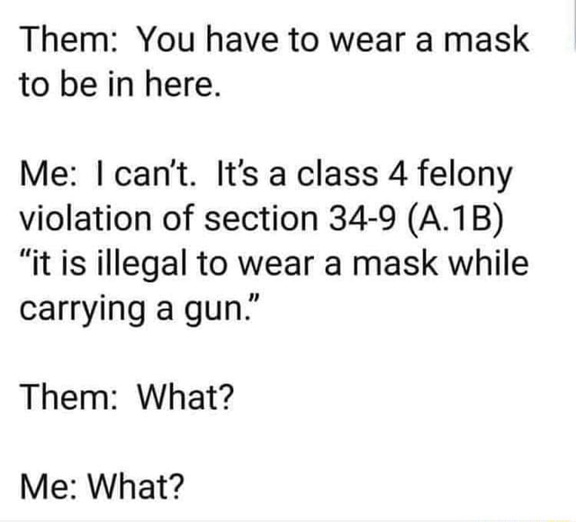 them-you-have-to-wear-a-mask-to-be-in-here-me-i-can-t-it-s-aclass-4