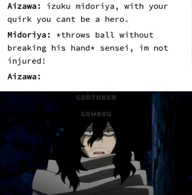 Aizawa Izuku Midoriya With Your Quirk You Cant Be A Hero Midoriya Throws Ball Breaking His 0280