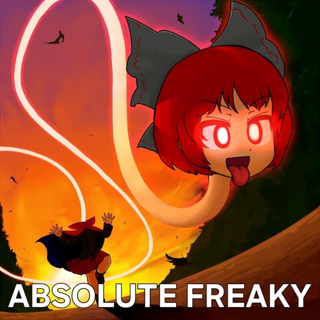 ABSOLUTE FREAKY - iFunny