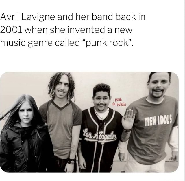 Avril Lavigne and her band back in 2001 when she invented a new music