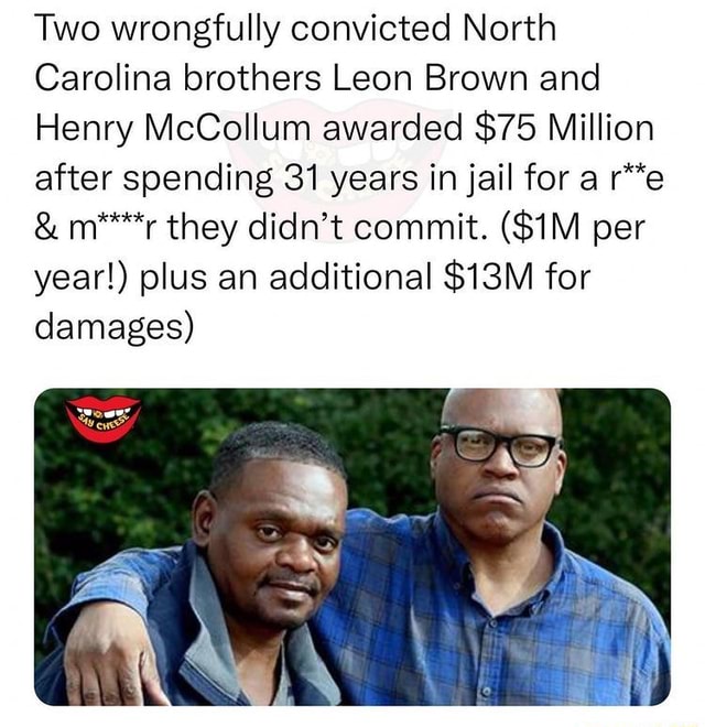 Two wrongfully convicted North Carolina brothers Leon Brown and Henry ...