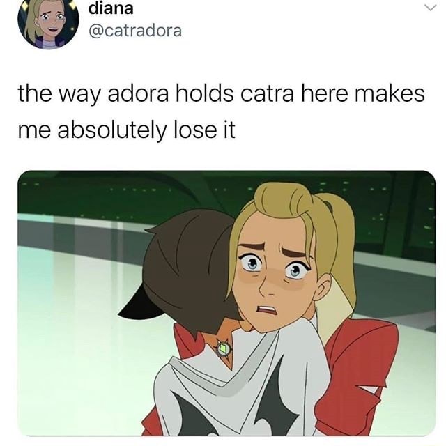 The way adora holds catra here makes me absolutely lose it - iFunny