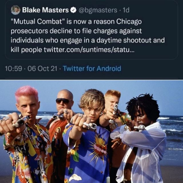Blake Masters bgmasters id "Mutual Combat" is now a reason Chicago