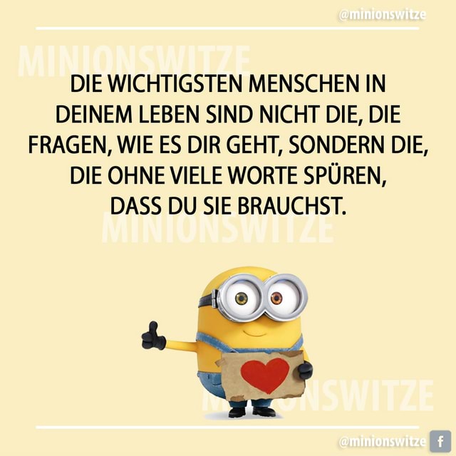 Wo Sind Da Brauchts Nicht Vieler Worte DIE WICHTIGSTEN MENSCHEN IN DEINEM LEBEN SIND NICHT DIE, DIE FRAGEN