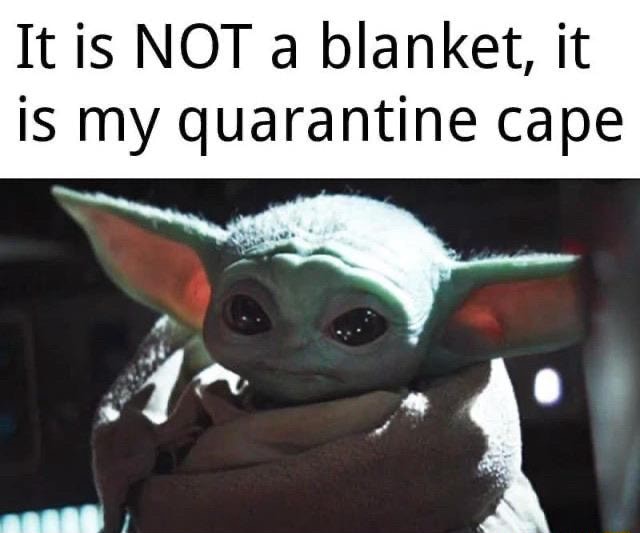 It is NOT a blanket, it is my quarantine cape iFunny